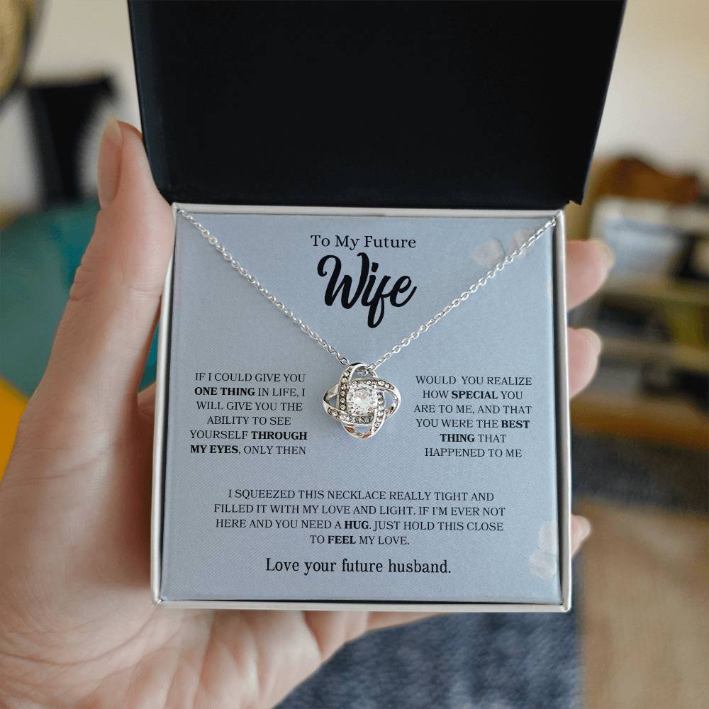 To My Future Wife | You Were The Best Thing That Happened To Me - Love Knot Necklace