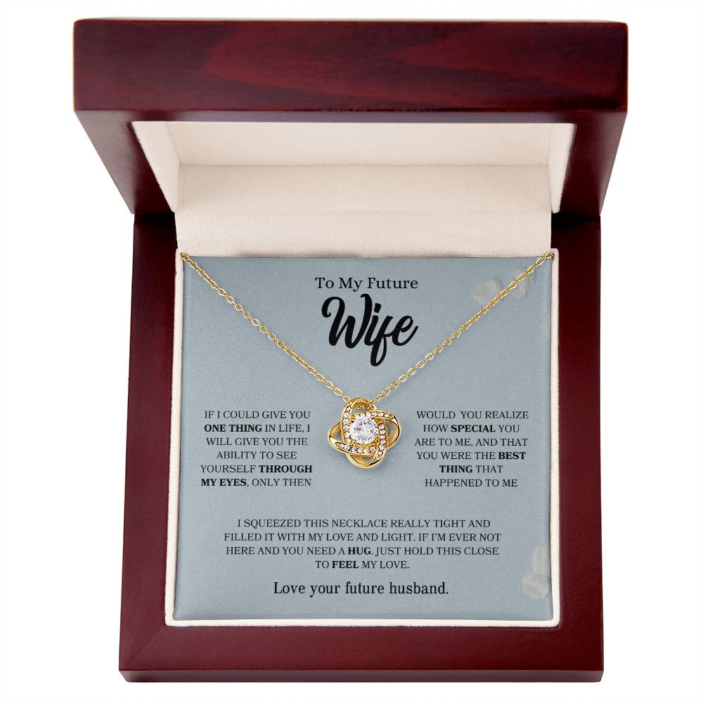 To My Future Wife | You Were The Best Thing That Happened To Me - Love Knot Necklace