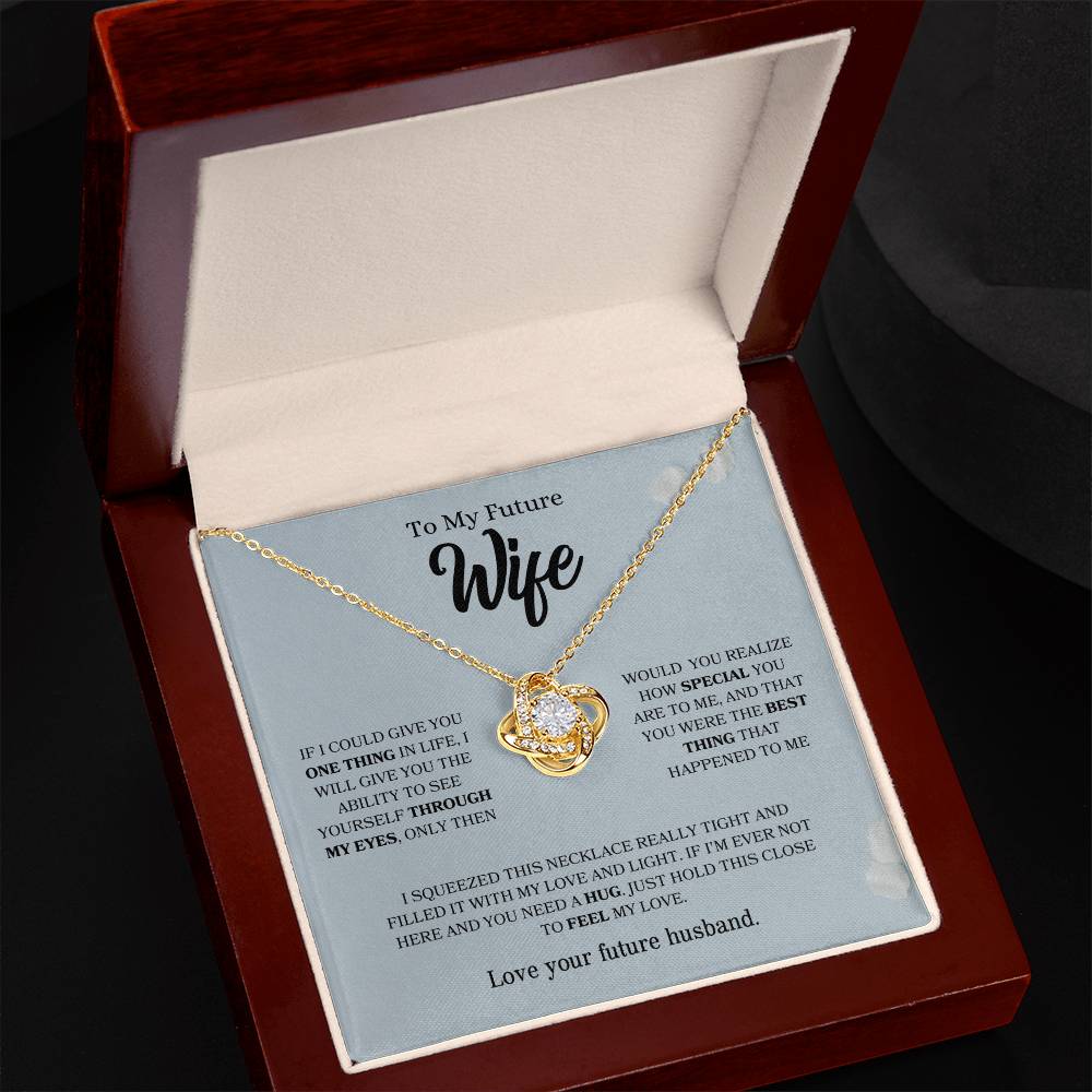 To My Future Wife | You Were The Best Thing That Happened To Me - Love Knot Necklace