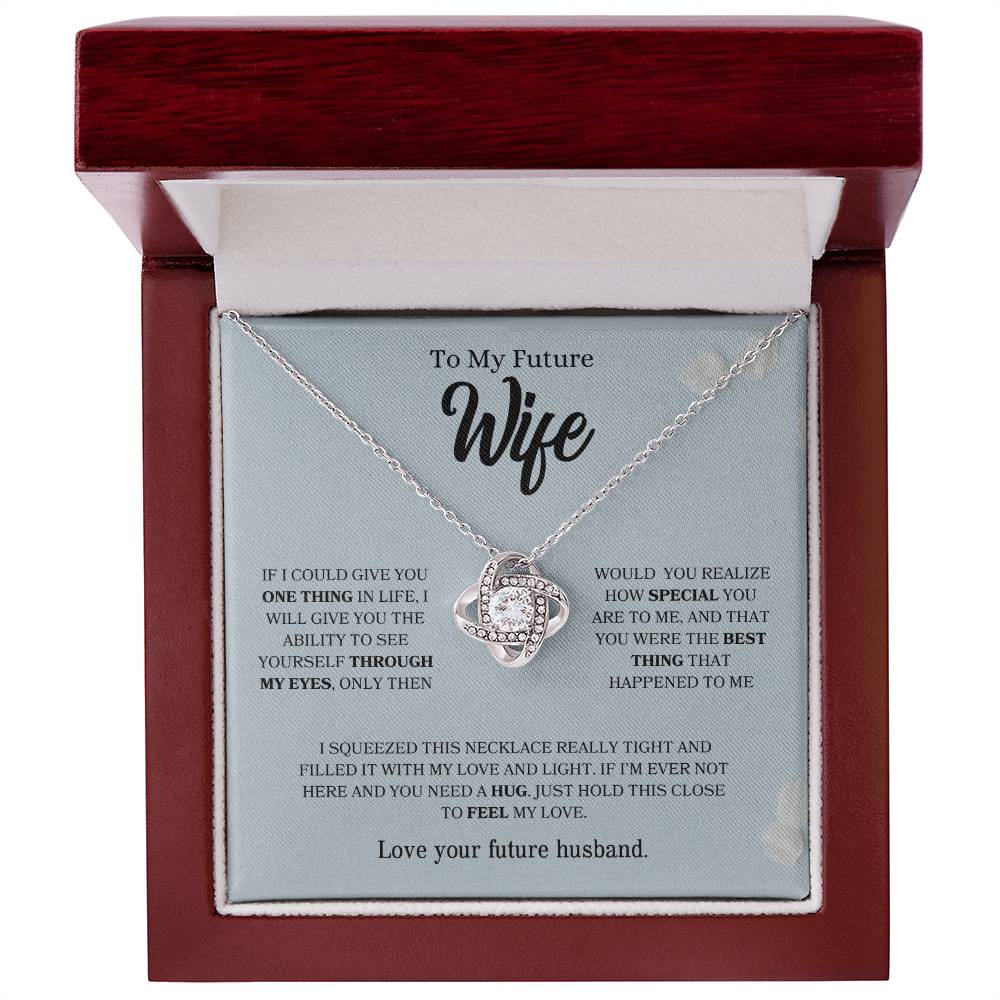 To My Future Wife | You Were The Best Thing That Happened To Me - Love Knot Necklace